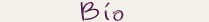 Bio
